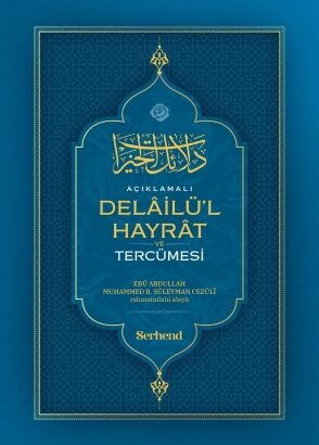 Açıklamalı Delâilü'l Hayrat ve Tercümesi