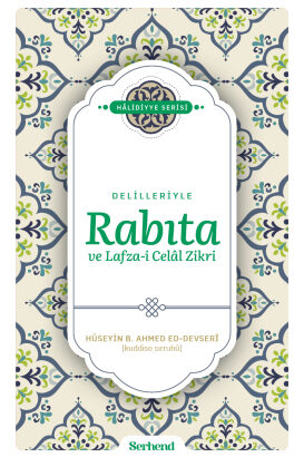 Delilleriyle Rabıta ve Lafza-i Celâl Zikri