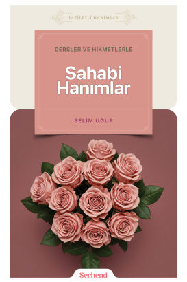 Dersler ve Hikmetlerle Sahabi Hanımlar