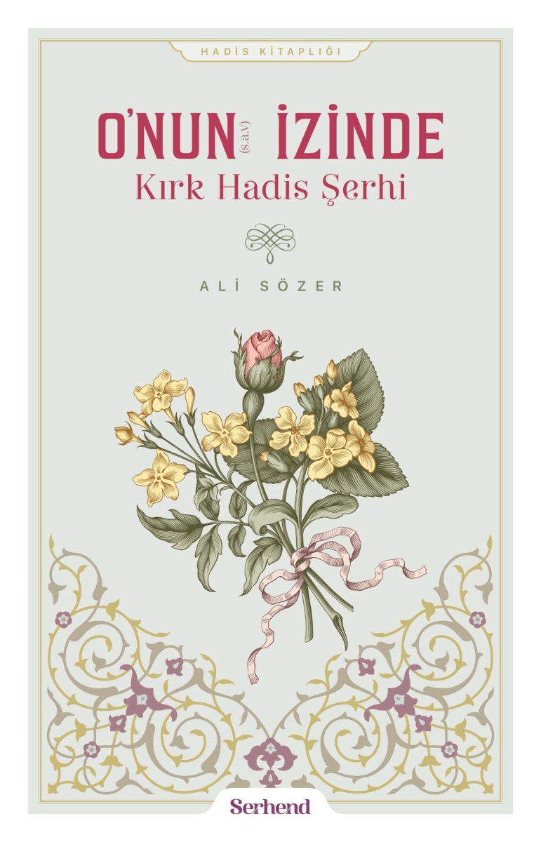 O'nun İzinde Kırk Hadis Şerhi